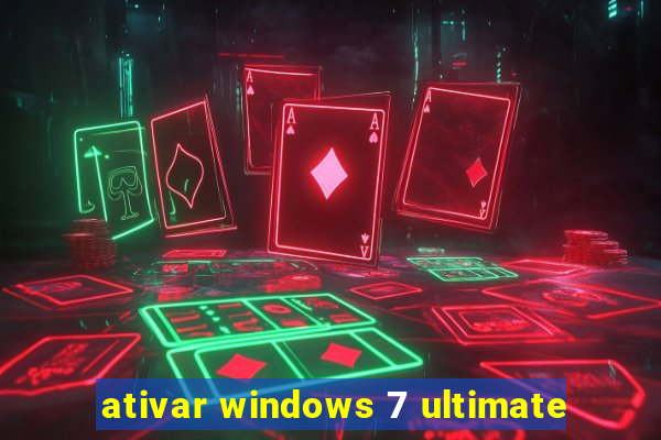 ativar windows 7 ultimate